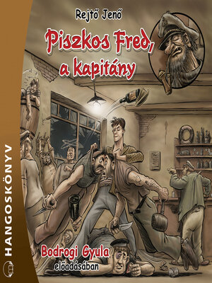 cover image of Piszkos Fred, a kapitány (teljes)